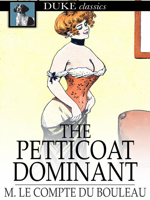 Title details for The Petticoat Dominant by M. Le Compte Du Bouleau - Available